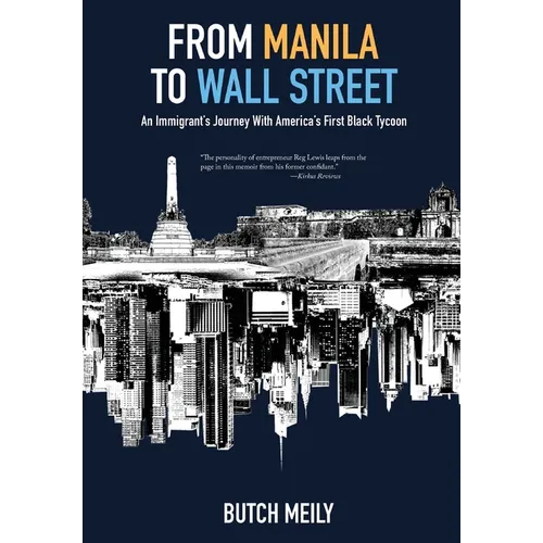 From Manila to Wall Street: An Immigrant's Journey With America's First Black Tycoon