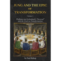 Jung and the Epic of Transformation - Volume 1: Wolfram von Eschenbach's "Parzival" and the Grail as Transformation
