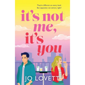 It's Not Me, It's You