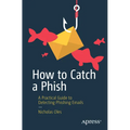 How to Catch a Phish: A Practical Guide to Detecting Phishing Emails