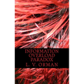 Information Overload Paradox: Drowning in Information, Starving for Knowledge