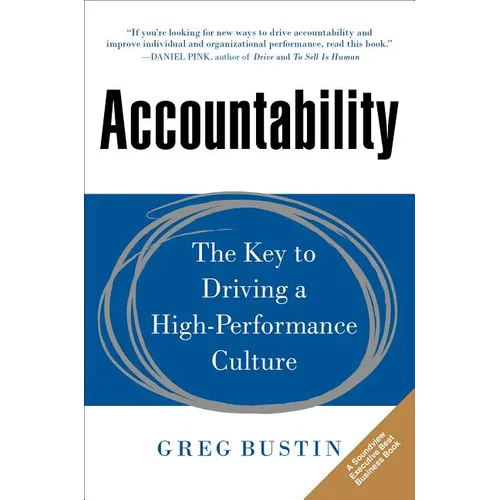 Accountability: The Key to Driving a High-Performance Culture