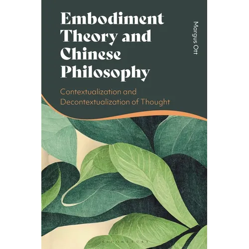 Embodiment Theory and Chinese Philosophy: Contextualization and Decontextualization of Thought