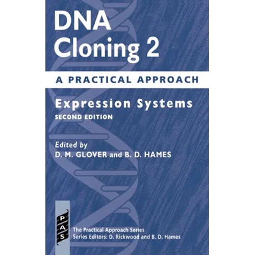 DNA Cloning: A Practical Approachvolume 2: Expression Systems