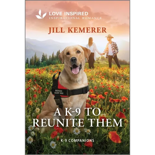 A K-9 to Reunite Them: An Uplifting Inspirational Romance