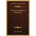 The Secret Tradition in Freemasonry