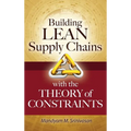 Building Lean Supply Chains with the Theory of Constraints