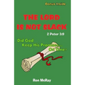 The LORD Is Not Slack: Did God Keep His Promises... On Time?
