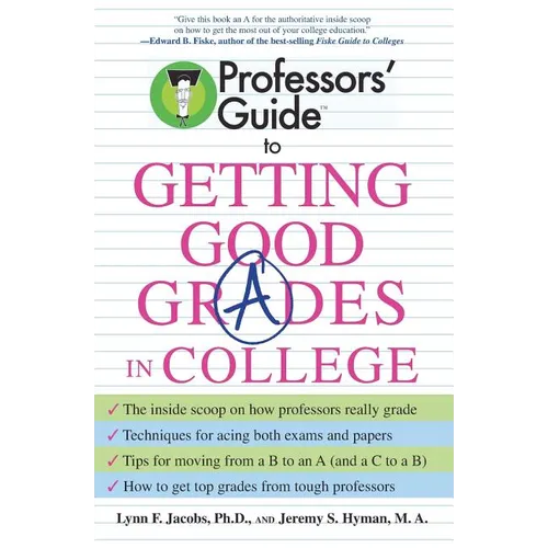 Professors' Guide to Getting Good Grades in College