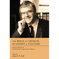 The Bible in Church, Academy, and Culture: Essays in Honour of the Reverend Dr. John Tudno Williams