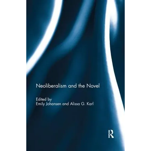 Neoliberalism and the Novel