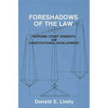 Foreshadows of the Law: Supreme Court Dissents and Constitutional Development