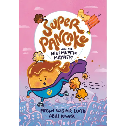Super Pancake and the Mini Muffin Mayhem: (A Graphic Novel)