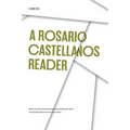 A Rosario Castellanos Reader: An Anthology of Her Poetry, Short Fiction, Essays, and Drama
