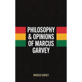 Philosophy & Opinions Of Marcus Garvey