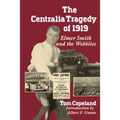 The Centralia Tragedy of 1919: Elmer Smith and the Wobblies
