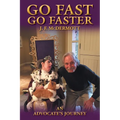 Go Fast Go Faster: An Advocate's Journey