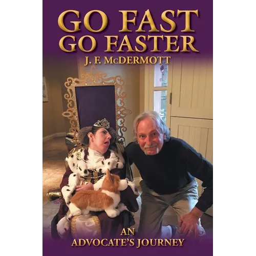 Go Fast Go Faster: An Advocate's Journey