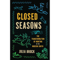 Closed Seasons: The Transformation of Hunting in the Modern South