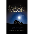 Yesterday's Moon: A Father's Account in Verse of Growing Up in the West