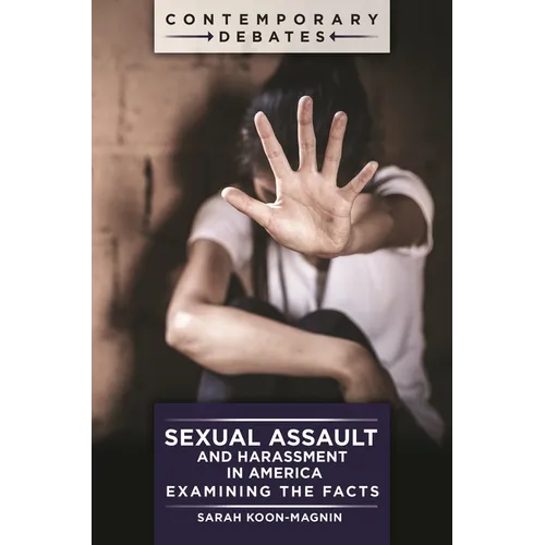 Sexual Assault and Harassment in America: Examining the Facts