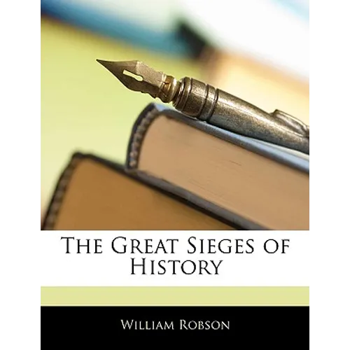 The Great Sieges of History