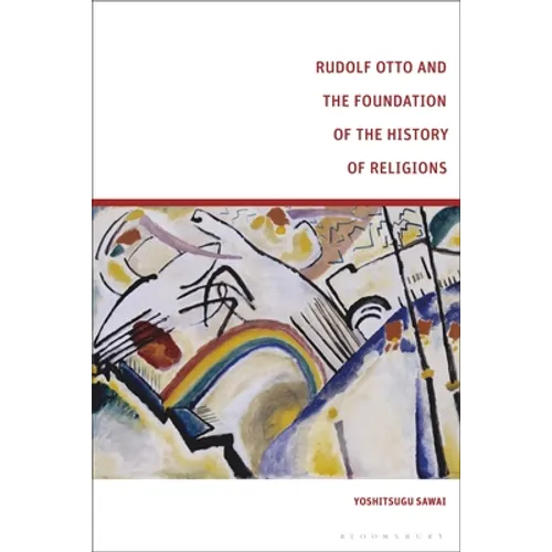 Rudolf Otto and the Foundation of the History of Religions