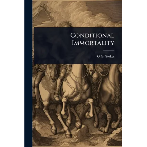 Conditional Immortality
