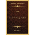 Faith: Our Guide Through The Dark