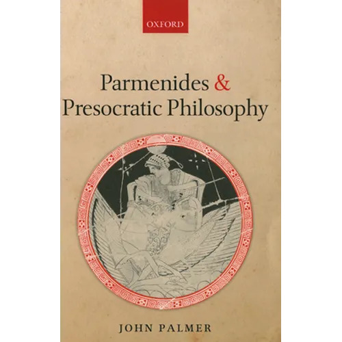 Parmenides and Presocratic Philosophy