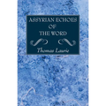 Assyrian Echoes of the Word