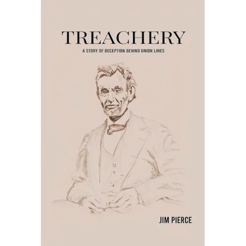 Treachery: A Story of Deception Behind Union Lines