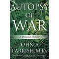 Autopsy of War: A Personal History