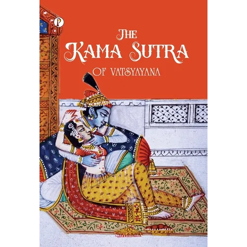 The Kama Sutra Of Vatsyayana