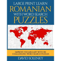 Large Print Learn Romanian with Word Search Puzzles: Learn Romanian Language Vocabulary with Challenging Easy to Read Word Find Puzzles