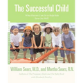The Successful Child: What Parents Can Do to Help Kids Turn Out Well