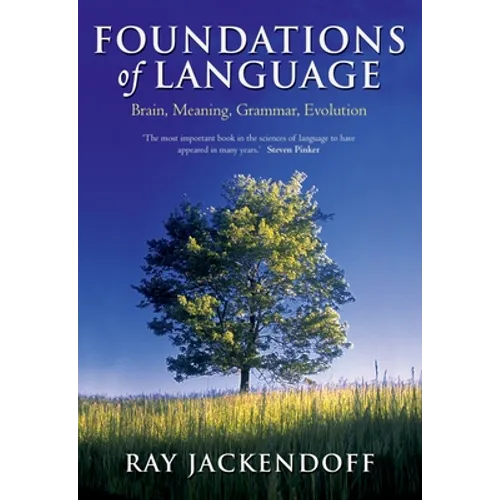 Foundations of Language: Brain, Meaning, Grammar, Evolution