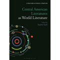 Central American Literatures as World Literature