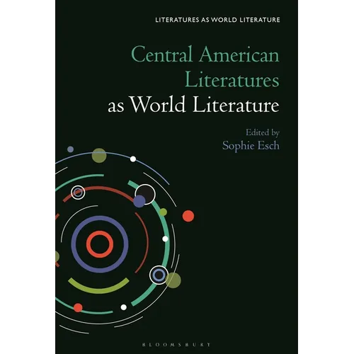 Central American Literatures as World Literature