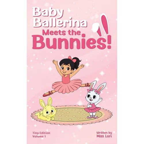 Baby Ballerina Meets the Bunnies!
