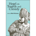 Hegel on Tragedy and Comedy: New Essays