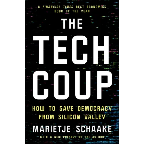 The Tech Coup: How to Save Democracy from Silicon Valley