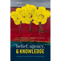 Belief, Agency, and Knowledge: Essays on Epistemic Normativity