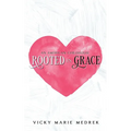 Rooted In Grace: An American Childhood