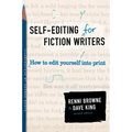 Self-Editing for Fiction Writers, Second Edition: How to Edit Yourself Into Print