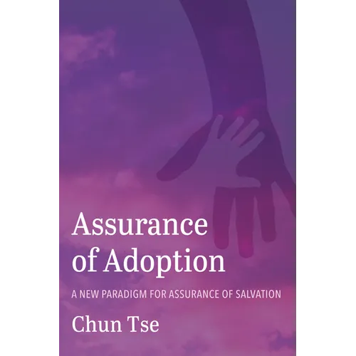 Assurance of Adoption: A New Paradigm for Assurance of Salvation