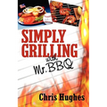 Simply Grilling with Mr. BBQ