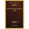 Old Welsh Folk Medicine 1890