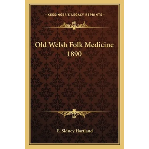 Old Welsh Folk Medicine 1890