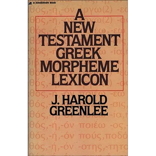 The New Testament Greek Morpheme Lexicon